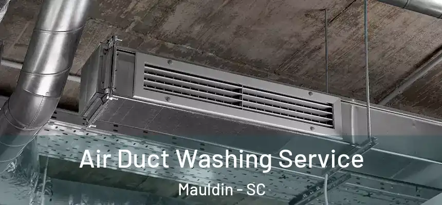  Air Duct Washing Service Mauldin - SC