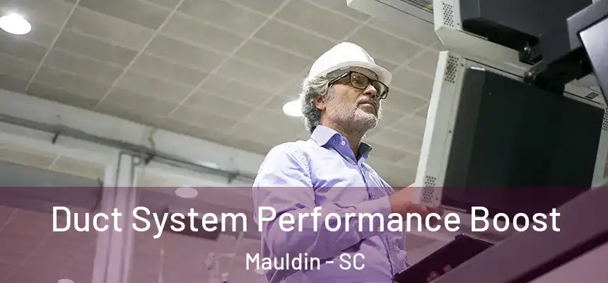  Duct System Performance Boost Mauldin - SC